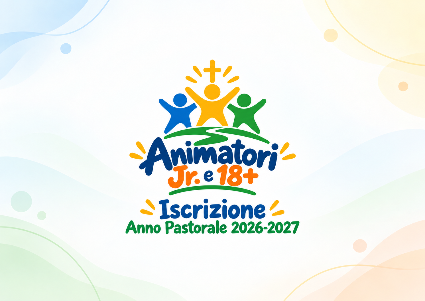 Iscrizione Animatori Jr. (15-17 anni) e Animatori (18+)